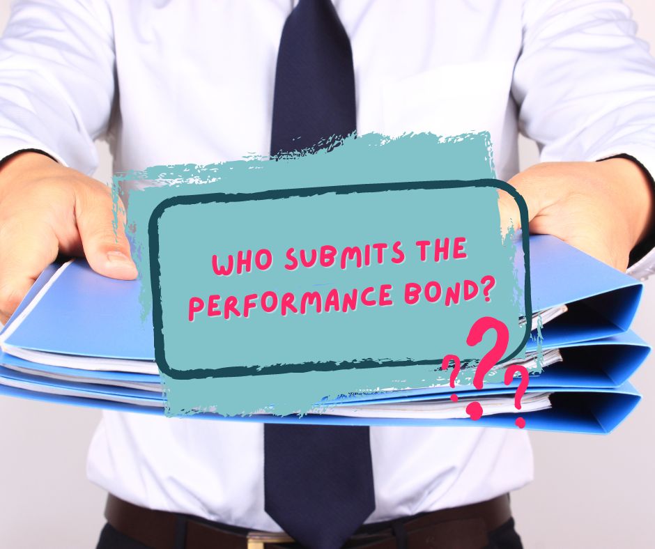 Who submits the Performance Bond? - A surety holding lots of documents for submission.